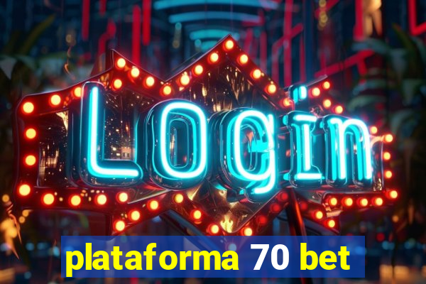 plataforma 70 bet